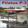 Messerchmitt Me 108 Taifun & Pilatus P-3